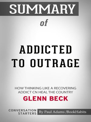 cover image of Summary of Addicted to Outrage